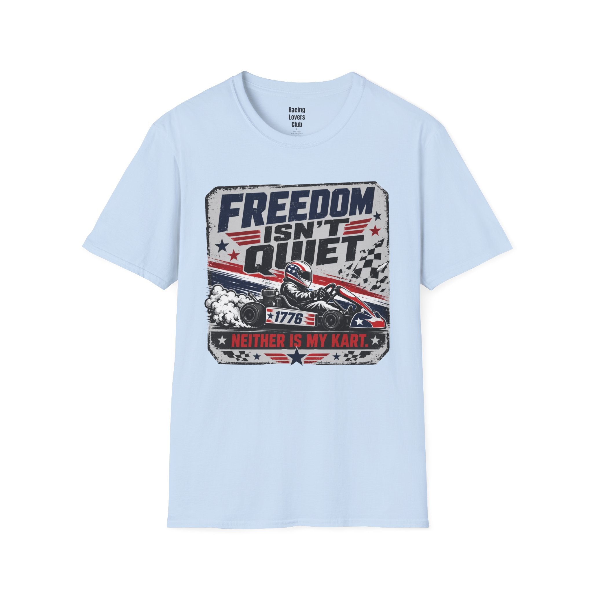 Freedom Isn't Quiet Kart T-Shirt