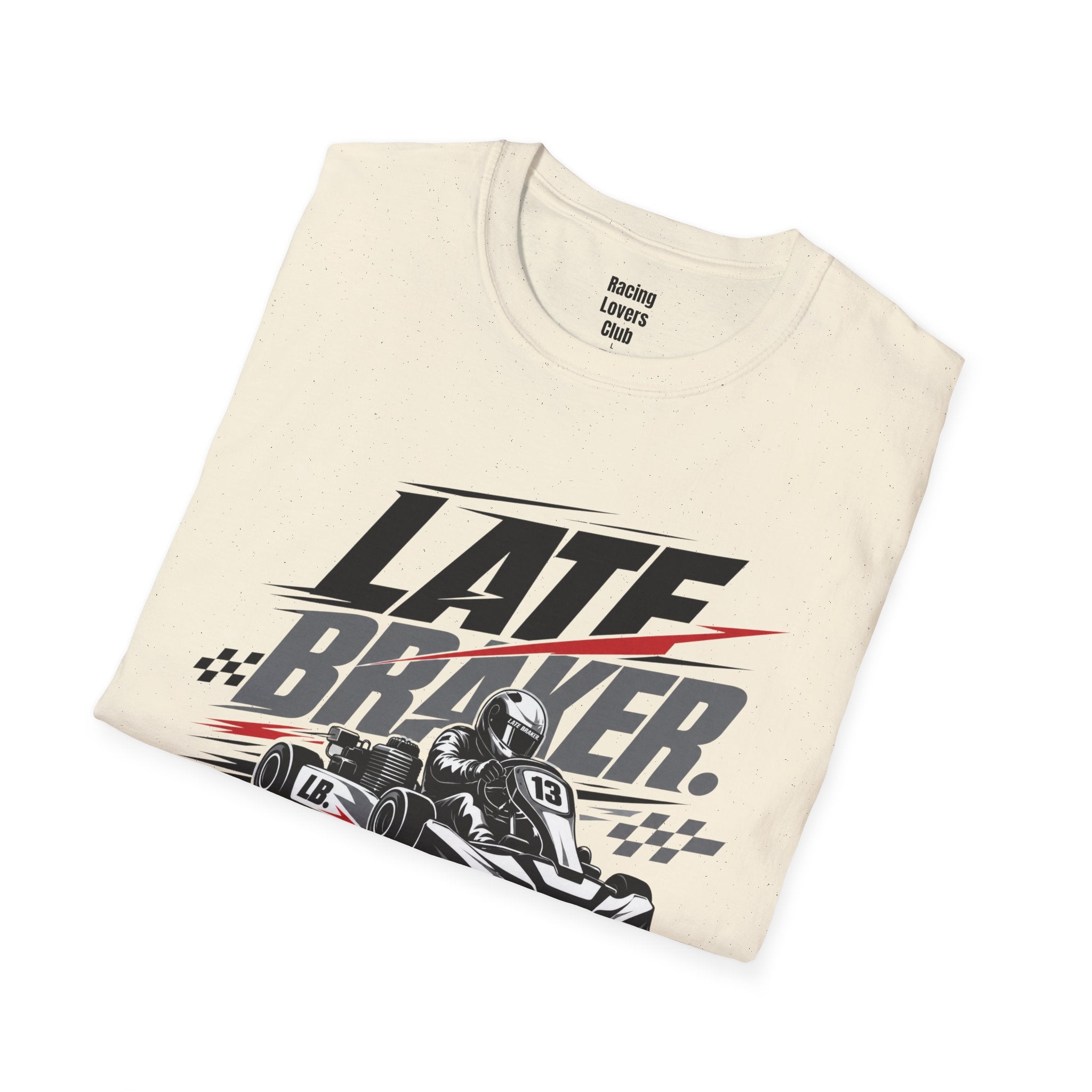 Late Braker Kart Racing T-Shirt