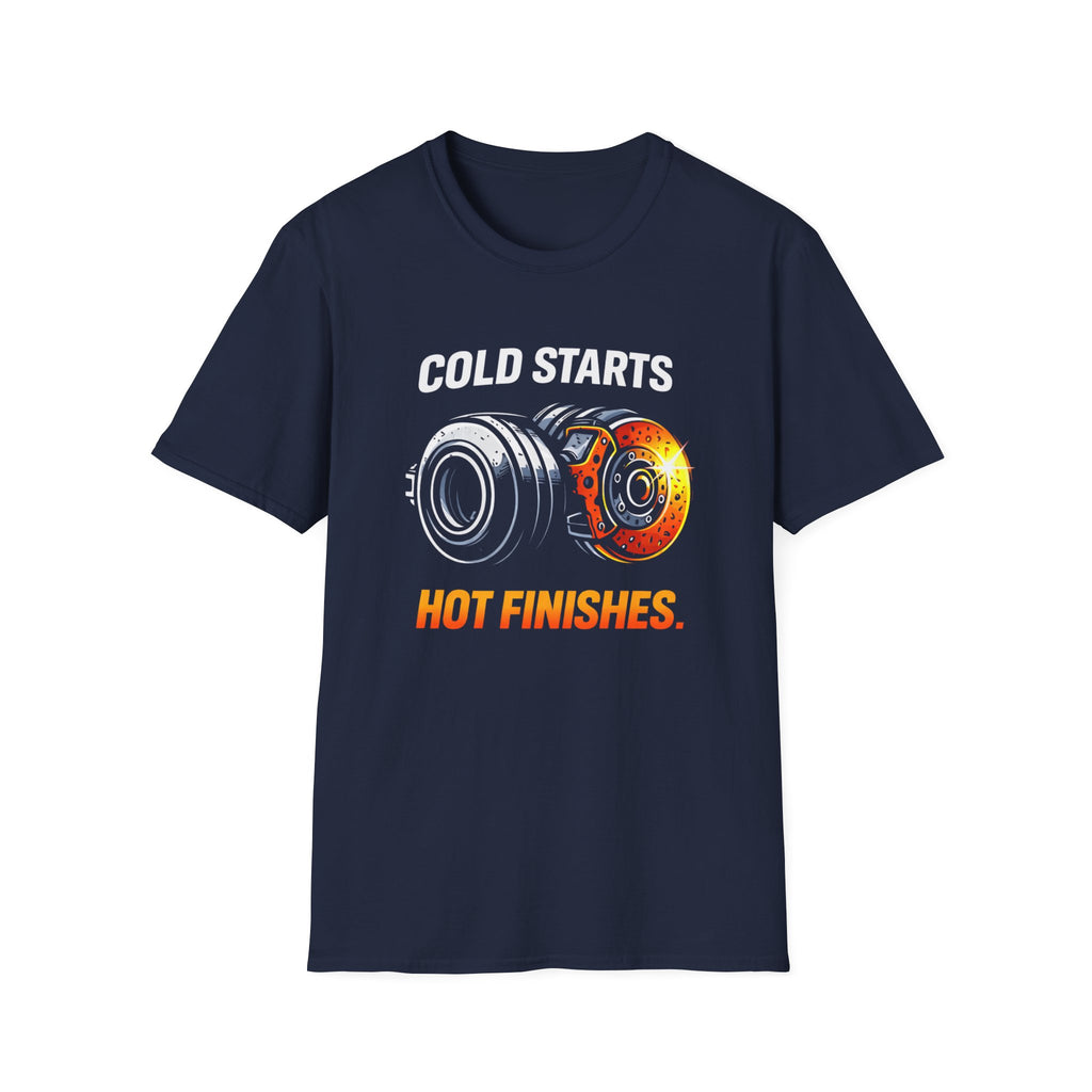 Cold Starts Hot Finishes T-Shirt