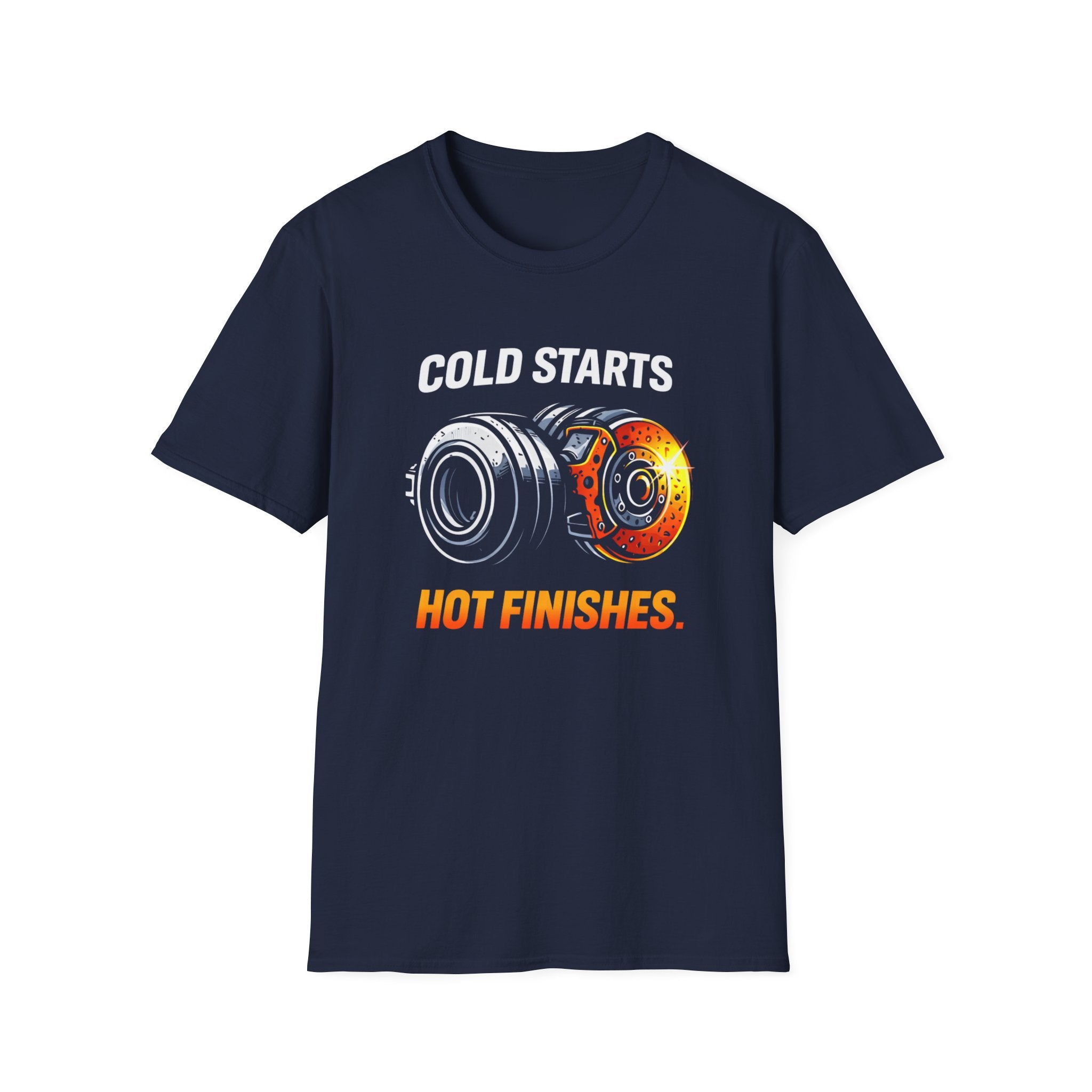 Cold Starts Hot Finishes T-Shirt