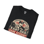 Kart Dad: Bank Account in Danger T-Shirt