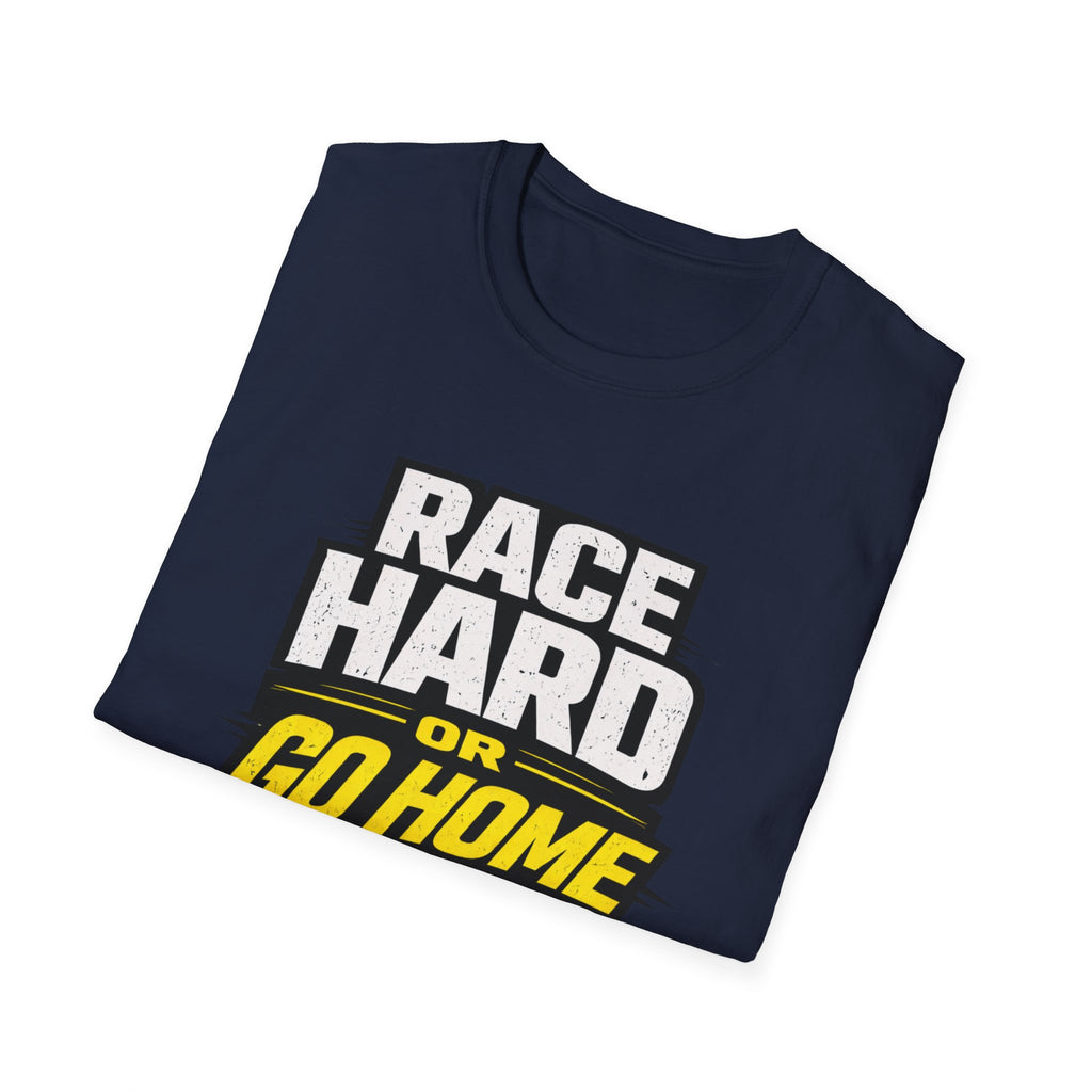 Race Hard or Go Home T-Shirt