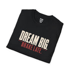 Dream Big T-Shirt
