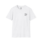 White t-shirt with If You See This You Are Behind print, front view