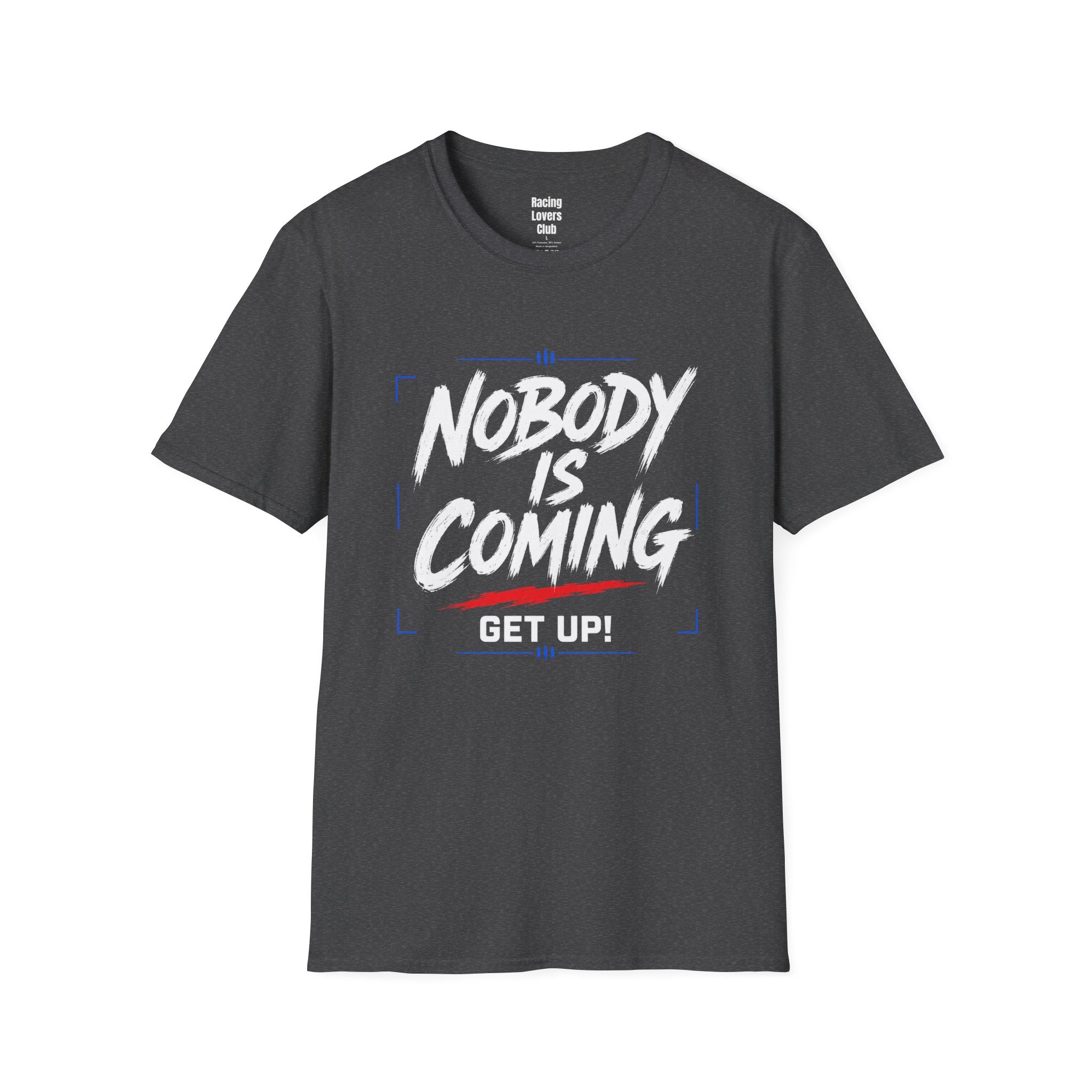 Nobody Is Coming Get Up T-Shirt