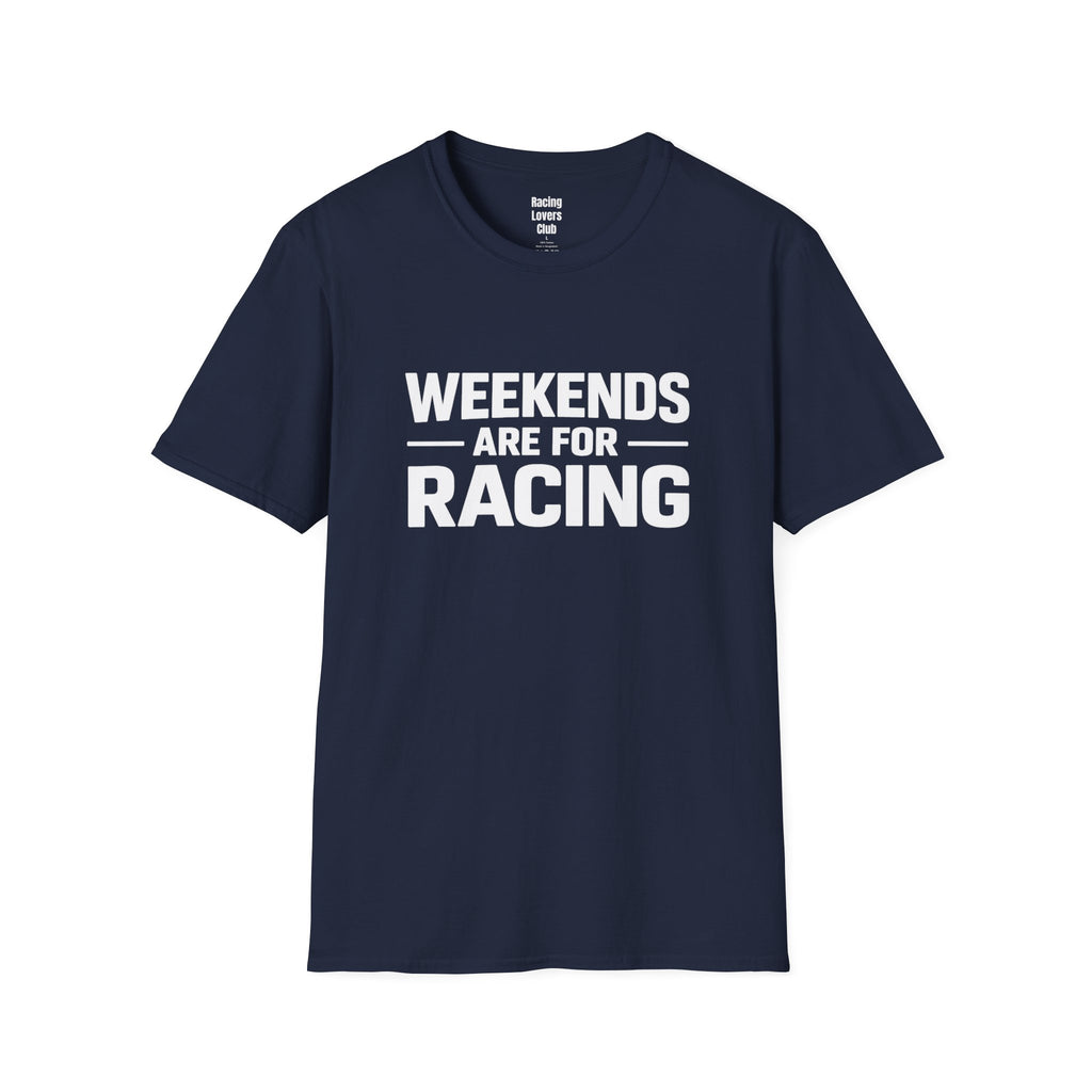 Weekends Are For Racing T-Shirt