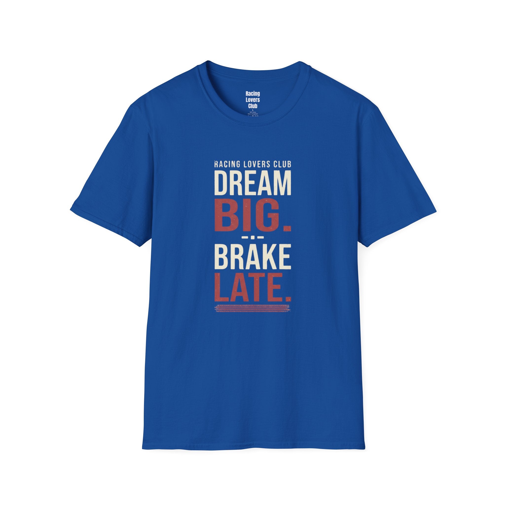 Dream Big Brake Later T-Shirt