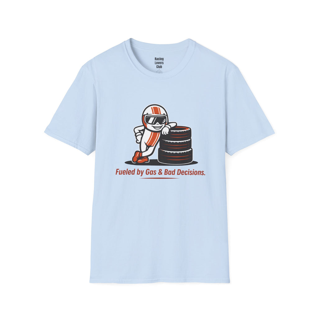 Fueled By Gas and Bad Decisions T-Shirt