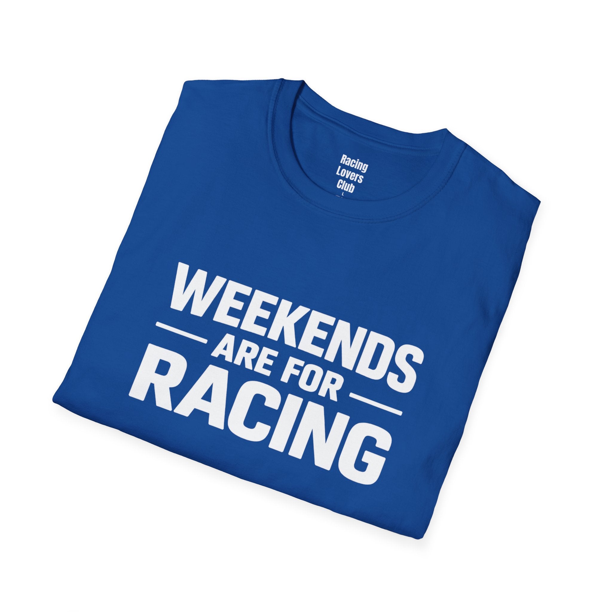 Weekends Are For Racing T-Shirt