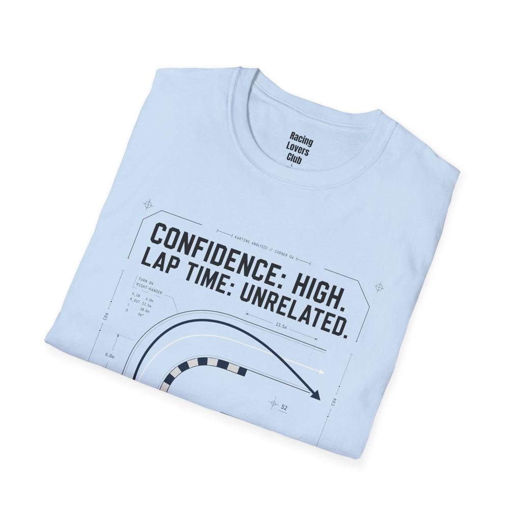 Confidence High. Lap Time Unrelated. T-Shirt — racing-themed graphic tee from Racing Lovers Club