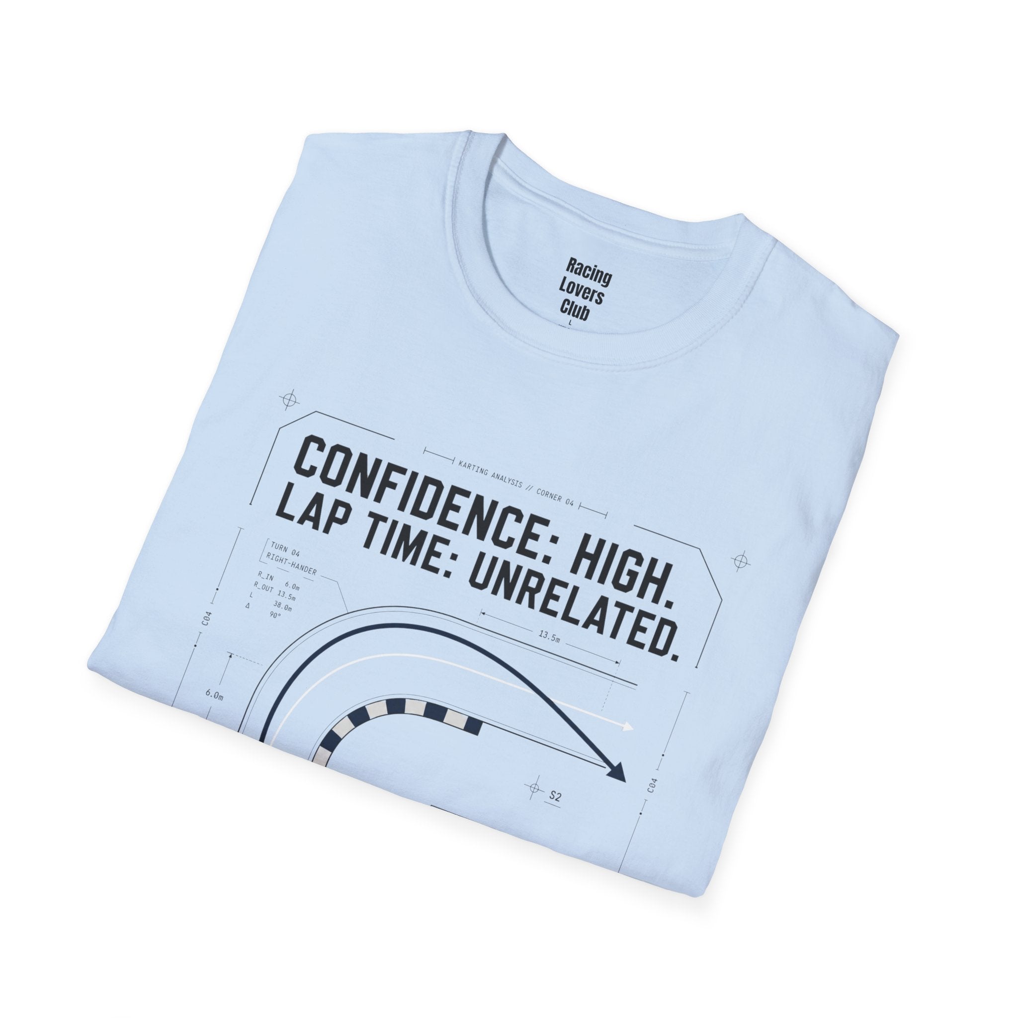 Confidence High. Lap Time Unrelated. T-Shirt — racing-themed graphic tee from Racing Lovers Club