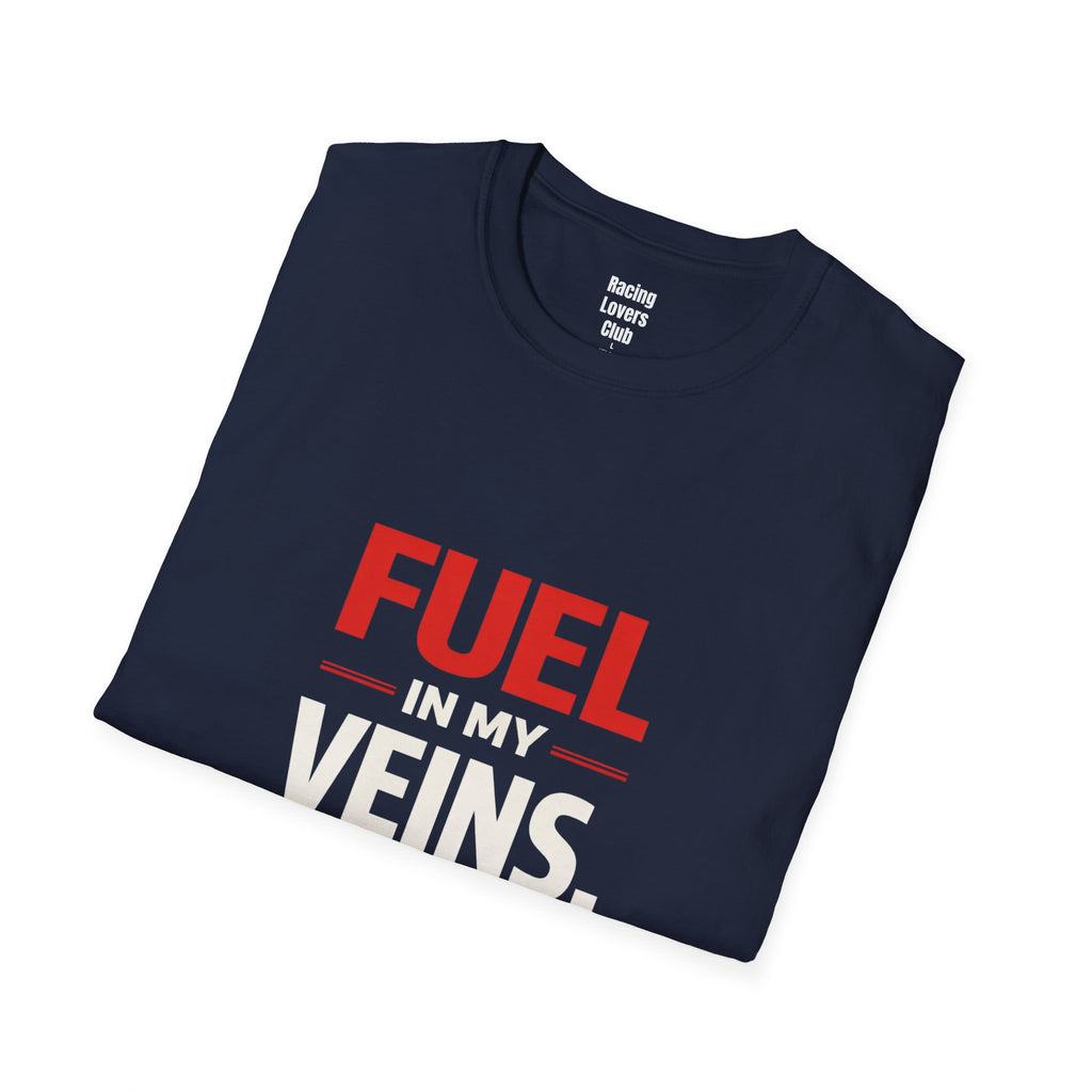 Fuel in My Veins High Octane Personality T-Shirt