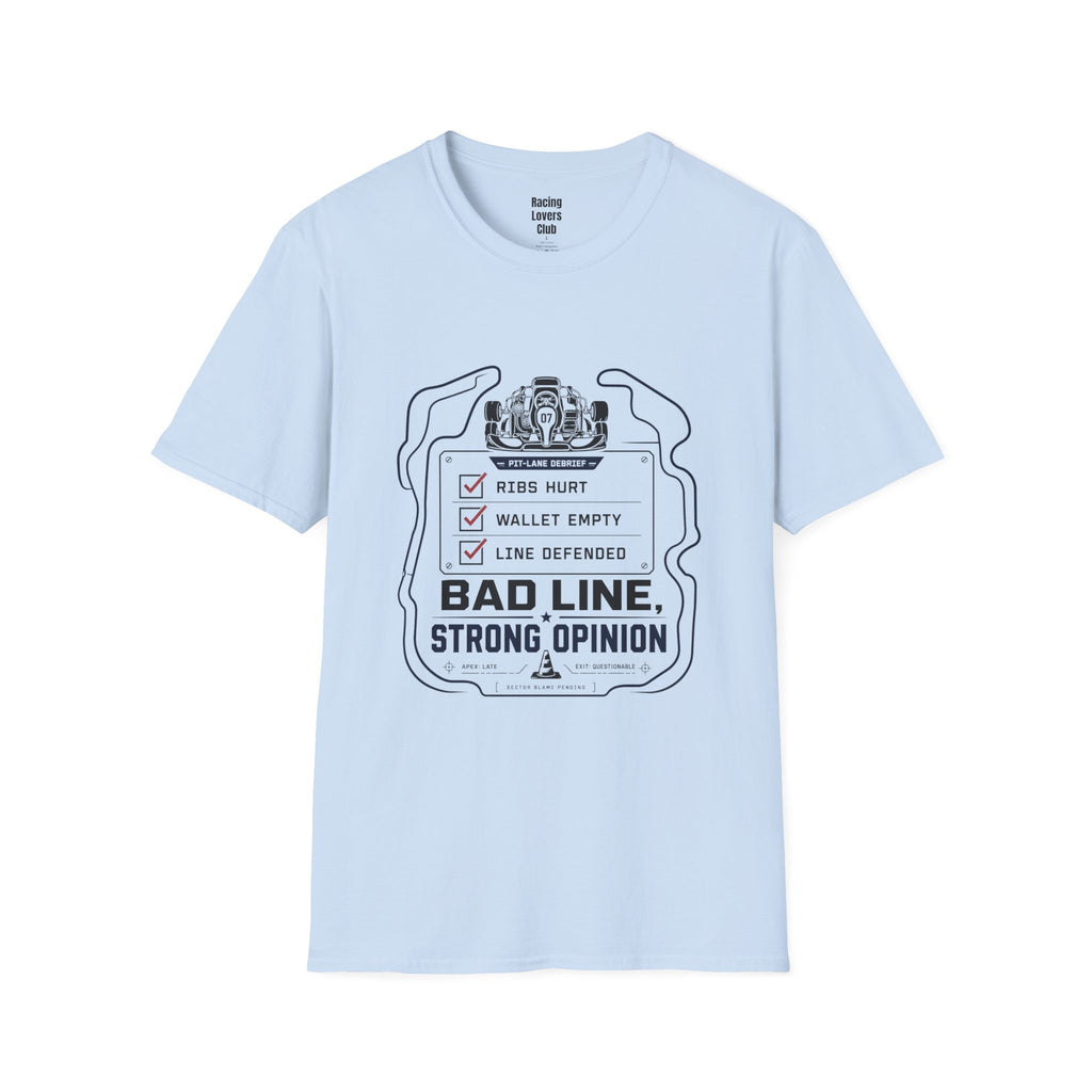 Bad Line Strong Opinion T-Shirt — racing-themed graphic tee from Racing Lovers Club