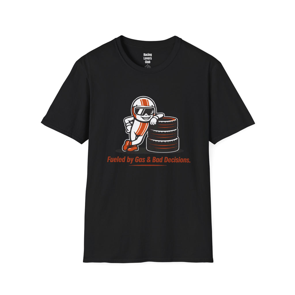 Fueled By Gas and Bad Decisions T-Shirt
