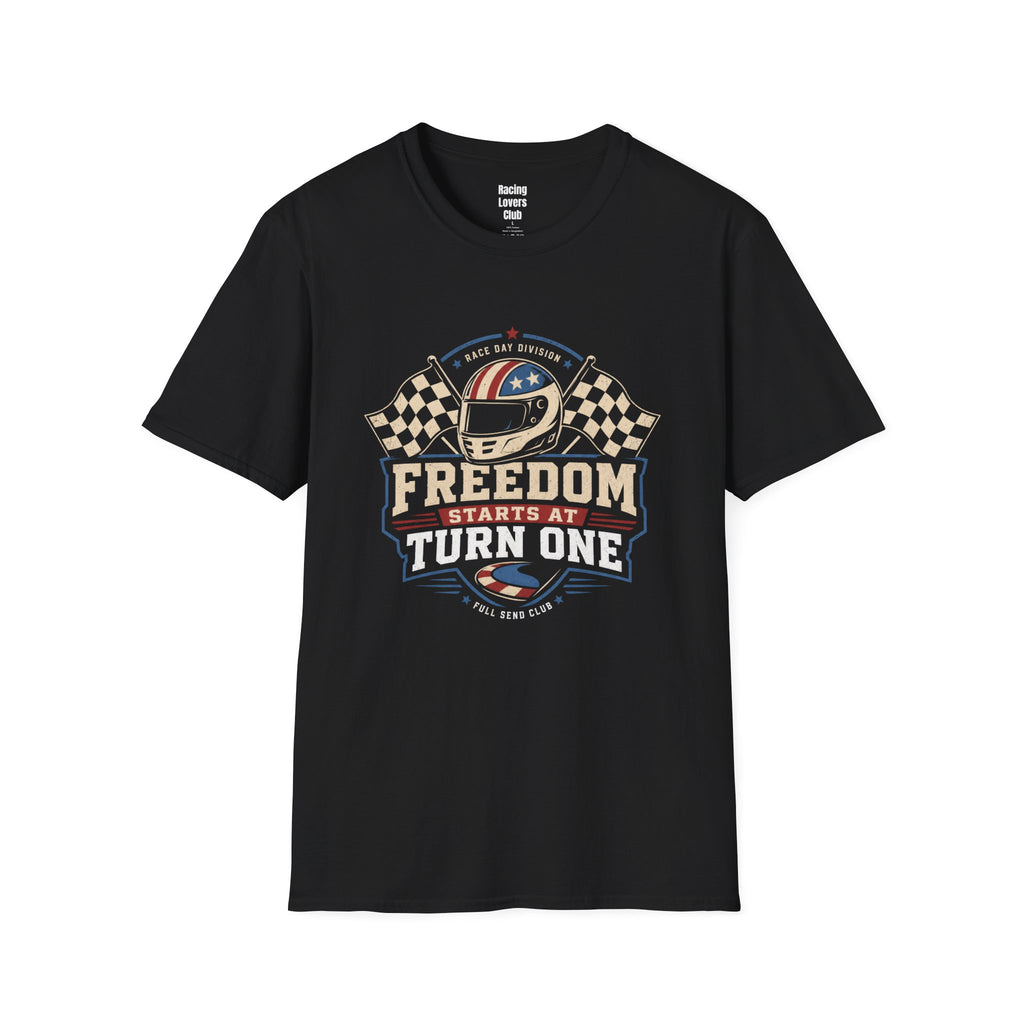Freedom Starts At Turn One T-Shirt