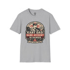 Kart Dad: Bank Account in Danger T-Shirt
