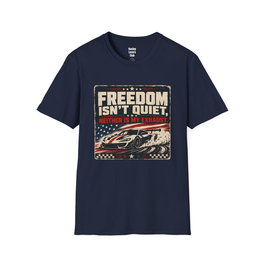 Freedom Isn't Quiet T-Shirt