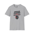 Drive Hard or Drive Home T-Shirt