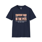Fastest Dad In The Pits T-Shirt
