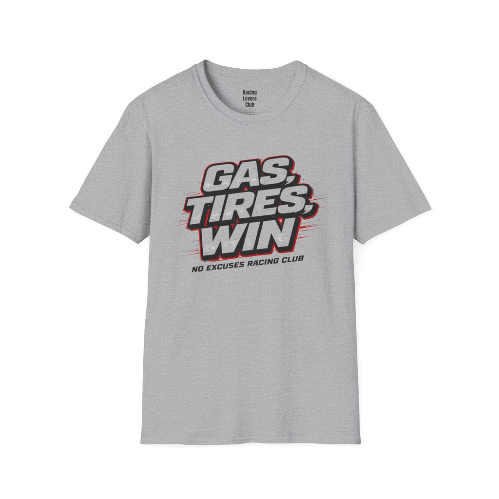 Gas. Tires. Win. T-Shirt
