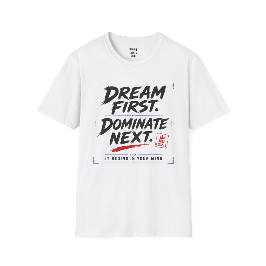 Dream First Dominate Next T-Shirt