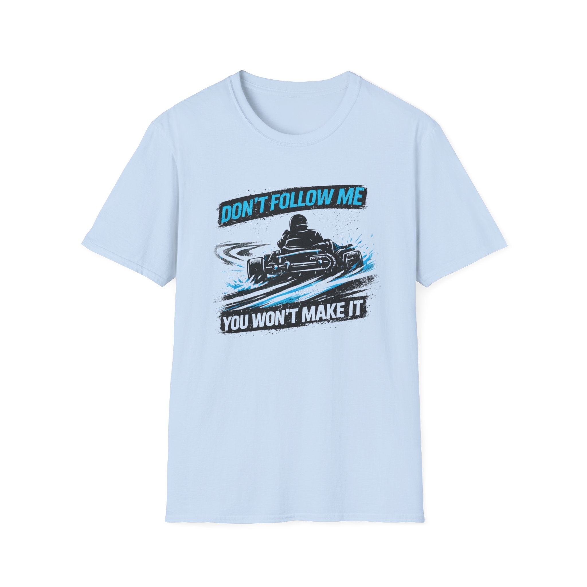 Don't Follow Me T-Shirt