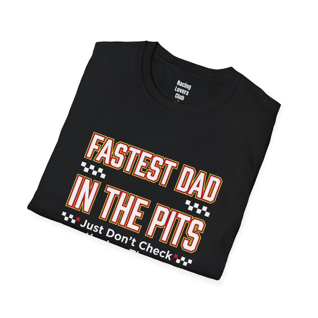 Fastest Dad In The Pits T-Shirt