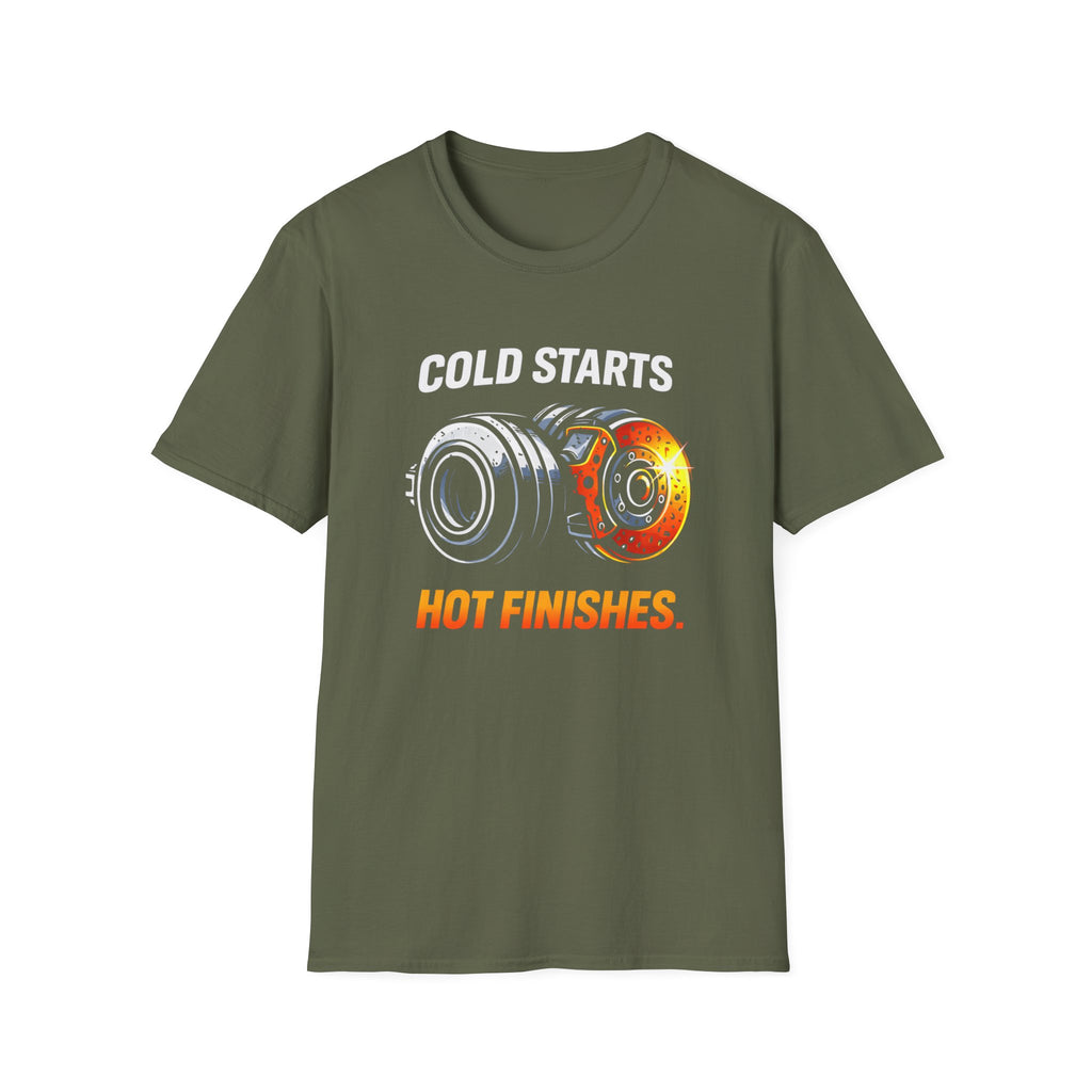 Cold Starts Hot Finishes T-Shirt