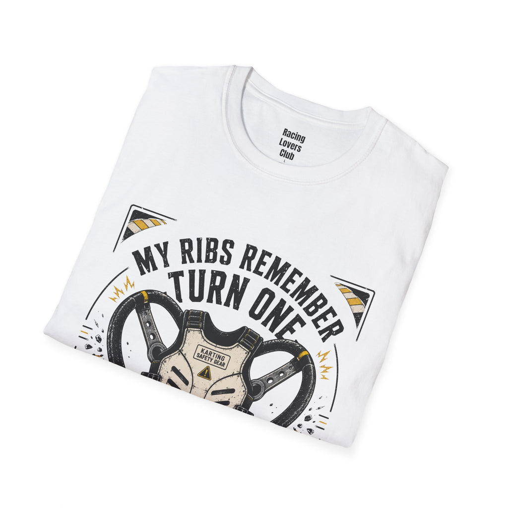 My Ribs Remember Turn One T-Shirt