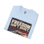 Freedom Isn't Quiet T-Shirt