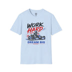 Work Hard Dream Big T-Shirt