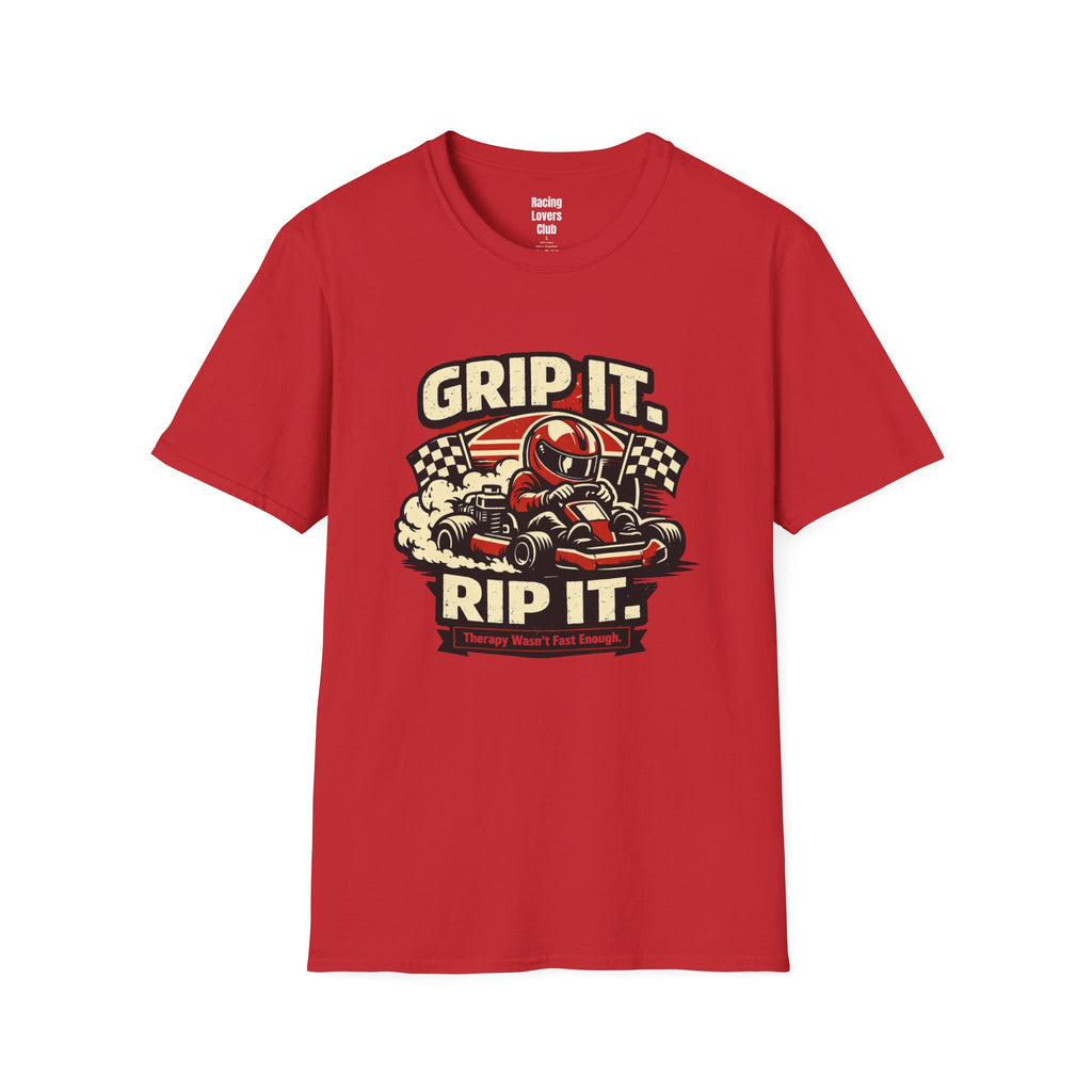 Grip It. Rip It. Therapy Wasn't Fast Enough. T-Shirt