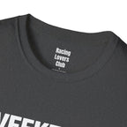 Weekends Are For Racing T-Shirt