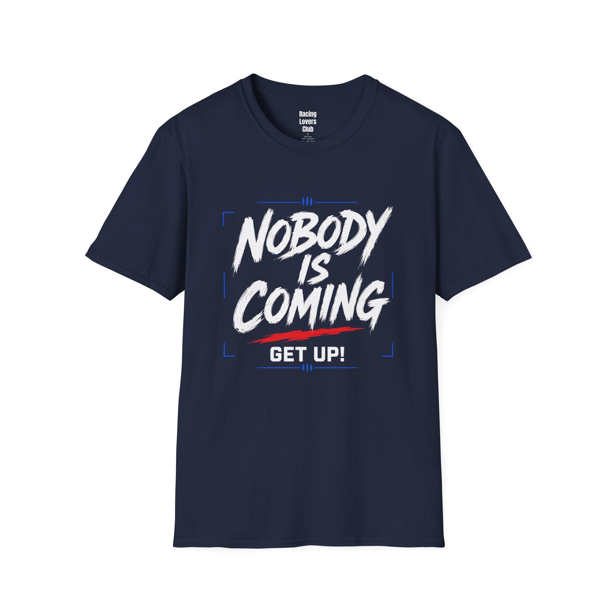Nobody Is Coming Get Up T-Shirt