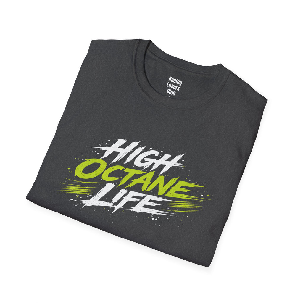High Octane Life 4 T-Shirt