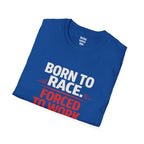 Born to Race Forced to Work T-Shirt
