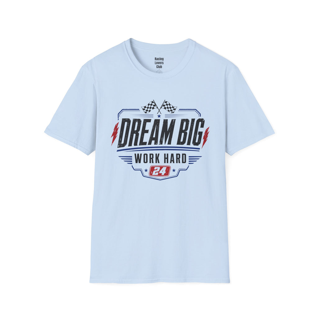 Dream Big Work Hard T-Shirt