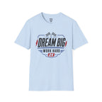 Dream Big Work Hard T-Shirt