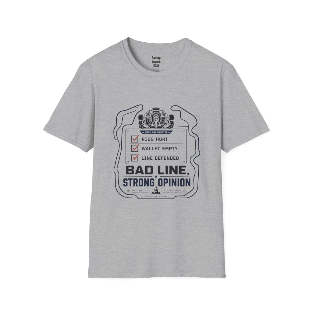 Bad Line Strong Opinion T-Shirt — racing-themed graphic tee from Racing Lovers Club