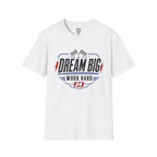 Dream Big Work Hard T-Shirt