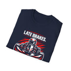 Late Brakes T-Shirt