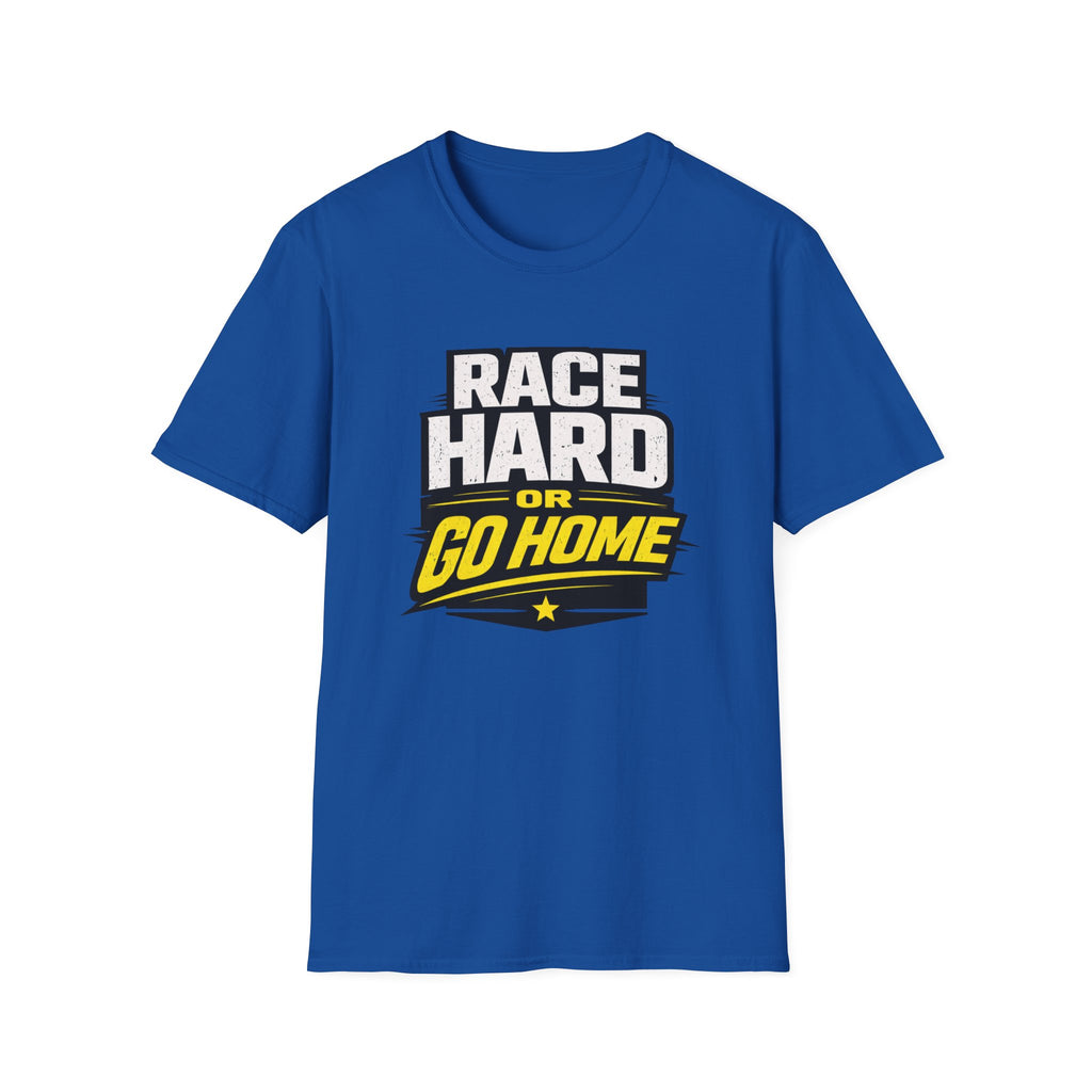 Race Hard or Go Home T-Shirt