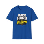 Race Hard or Go Home T-Shirt