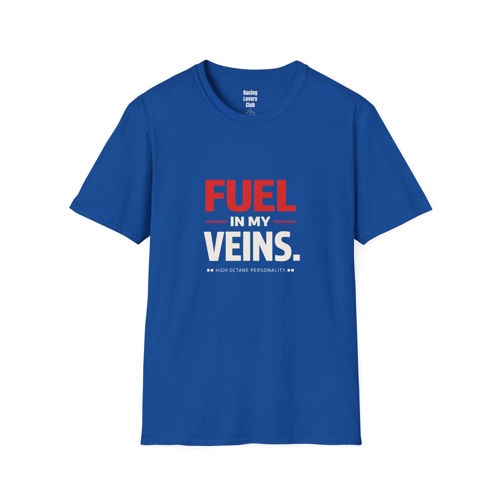 Fuel in My Veins High Octane Personality T-Shirt