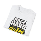 Race Hard or Go Home T-Shirt