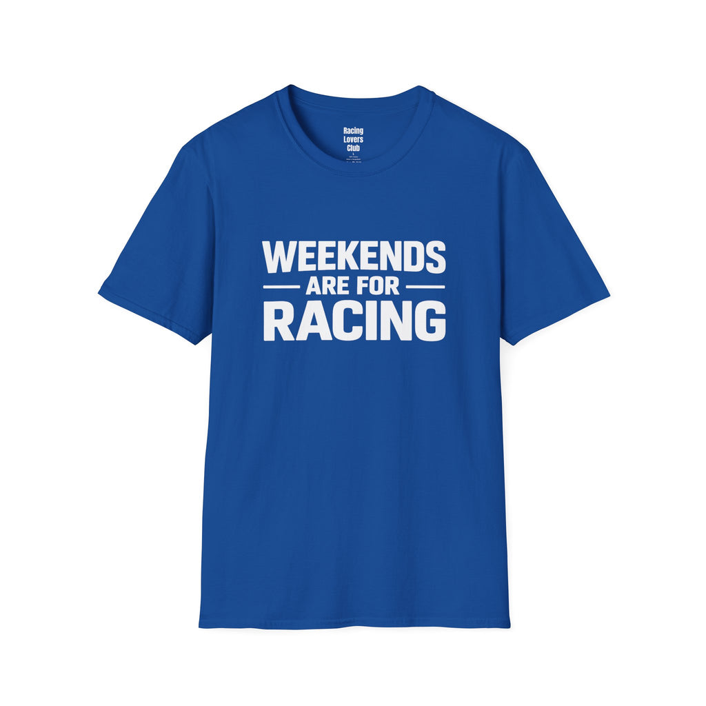 Weekends Are For Racing T-Shirt