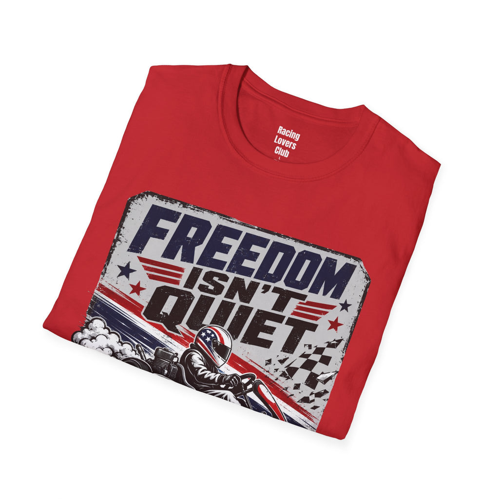 Freedom Isn't Quiet Kart T-Shirt