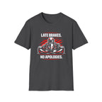 Late Brakes T-Shirt