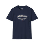 Late Braker Liberty Club T-Shirt