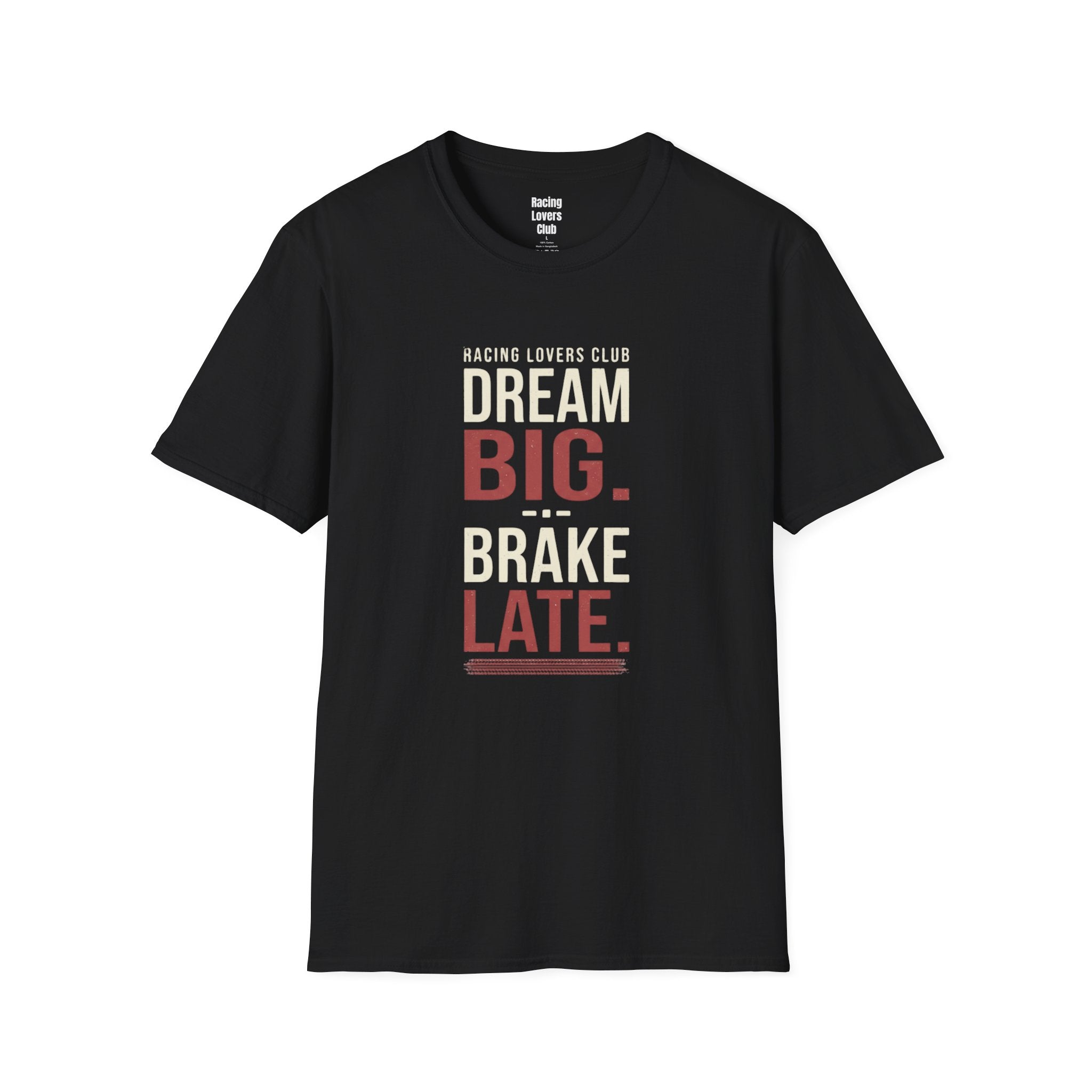 Dream Big Brake Later T-Shirt
